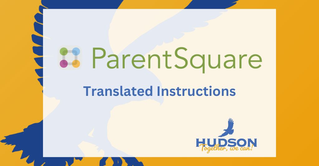 Instructions for ParentSquare Communications in Your Home Language